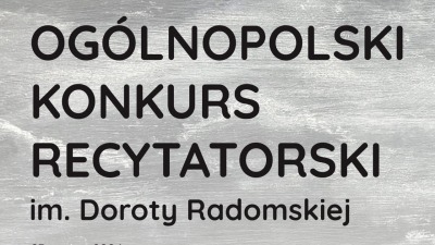 Ogólnopolski Konkurs Recytatorski im. Doroty Radomskiej